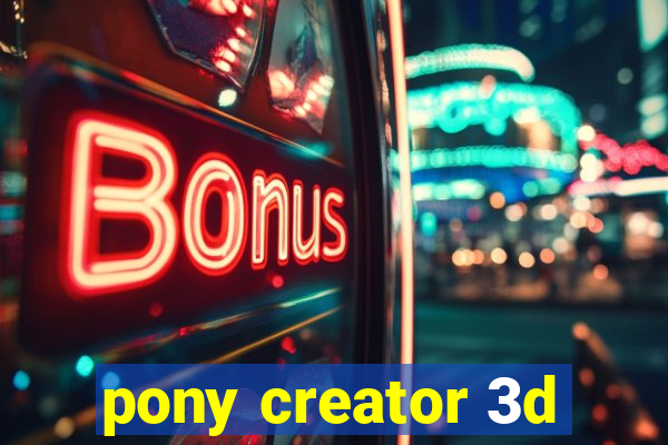 pony creator 3d